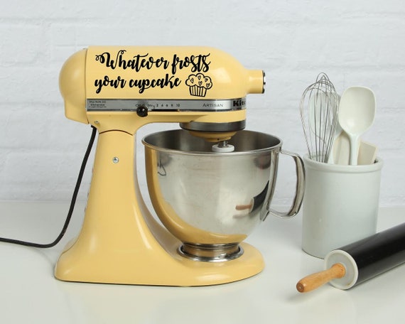 Kitchenaid Mixer Decals Whatever Frosts Your Cupcake Vinyl Etsy