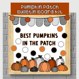 Fall Bulletin Board Kit, Halloween Printable Bulletin Board, Thanksgiving Classroom Door Decor, Best Pumpkins in the Patch, Elementary Class