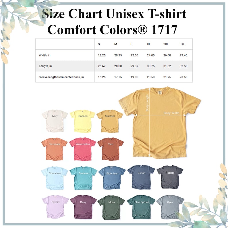 May include: A size chart for Comfort Colors 1717 unisex t-shirts. The chart shows measurements in inches for width, length, and sleeve length. Various t-shirt colors are displayed, including ivory, banana, mustard, terracotta, watermelon, and more.