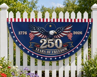 Bald Eagle Semicircle Fence Flag, America 250 Years of Freedom Patriotic Decor, 1776-2026 USA Outdoor Yard Banner