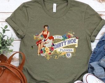Funny Pinup Gardening Shirt Retro Pinup Tshirt Funny Gardening Tee Dirty Hoe T-shirt Vintage Botanical Shirt 1950s Floral Gift Gardeners