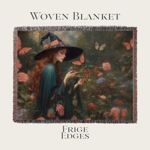 May include: Woven blanket featuring a woman in a witch hat surrounded by butterflies and flowers. The blanket has a fringed edge and the words "WOVEN BLANKET" and "FRIGE EDGES" are printed on the top and bottom.