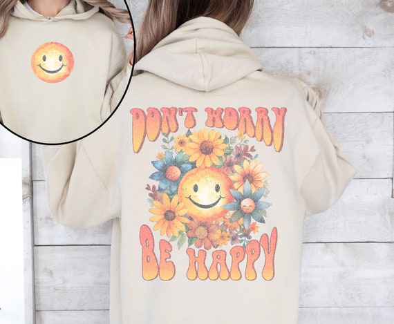 Hippie Sweatshirt Smiley Face Shirt Don't Worry Be Happy Hippie Sweatshirt Smiley Face Shirt Don't Worry Be Happy