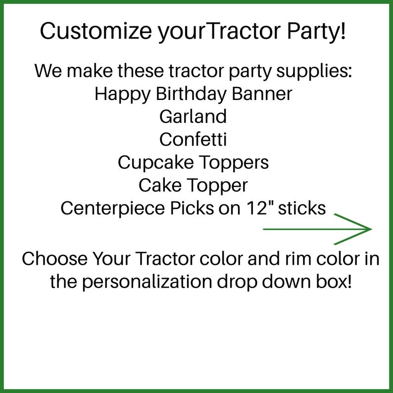 K&ouml;nnte beinhalten: Gestalte deine Traktor-Party! Wir stellen diese Traktor-Partyartikel her: Happy Birthday Banner, Girlande, Konfetti, Cupcake-Topper, Kuchen-Topper, Tischdeko-Sticks auf 30 cm langen Stielen. W&auml;hle deine Traktorfarbe und Felgenfarbe im Personalisierungs-Dropdown aus!