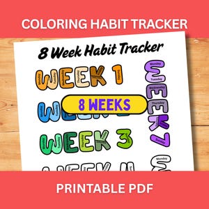 May include: A printable 8 Week Habit Tracker coloring page featuring bold text headers and individual weekly sections. Each week is labeled with days of the week in a bubble font, including orange, blue, green, and purple color schemes.