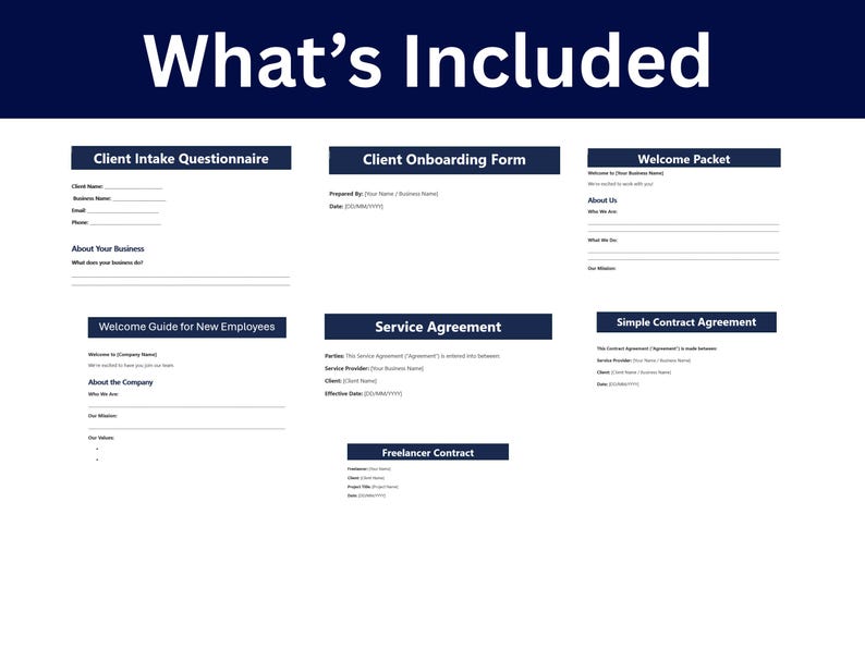 May include: A white document with the text "What's Included" in blue at the top. The document includes forms such as a Client Intake Questionnaire, Client Onboarding Form, Welcome Packet, Welcome Guide, Service Agreement, Simple Contract Agreement, and Freelancer Contract.