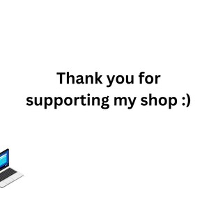 May include: White background with the text "Thank you for supporting my shop :)". A laptop computer is in the lower left corner. The laptop screen displays a blue and white interface.