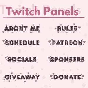 Peut inclure: Panneaux Twitch roses avec des titres tels que "About Me", "Rules" et "Donate". Chaque titre est dans une police ludique avec des accents de cœur. Le texte en bas indique qu'il s'agit du premier ensemble de panneaux et inclut des informations sur le fichier numérique.