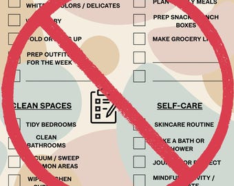 May include: A Sunday reset checklist with headings for laundry, meal prep, cleaning, and self-care. The text is black on a light background with pastel shapes. A large red circle with a line through it covers the checklist.