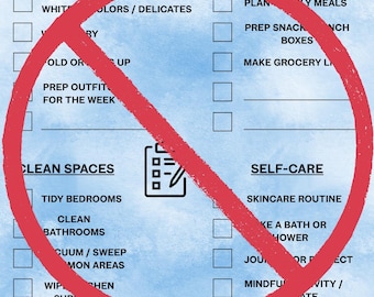 May include: A Sunday reset checklist with headings for laundry, meal prep, cleaning, and self-care, crossed out with a red circle and line. The text includes phrases like 'tidy bedrooms' and 'make grocery list'.