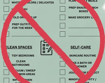 May include: A light green checklist titled "MY SUNDAY RESET CHECKLIST" with sections for laundry, meal prep, cleaning, and self-care. Each section has checkboxes and tasks. A large red circle with a line through it covers the checklist.
