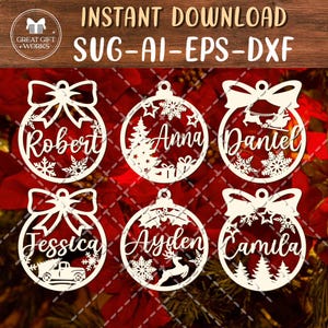 May include: White laser-cut Christmas ornaments with names and festive designs. Each ornament features a bow, name, and holiday-themed elements like snowflakes, trees, and reindeer. The text "INSTANT DOWNLOAD SUG-AI-EPS-DXF" is at the top.