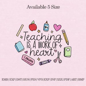 May include: A pink background with the phrase "Teaching is a work of heart" surrounded by school-themed illustrations. Includes an apple, pencil, scissors, and eraser. The text "Available 5 Size" is at the top.
