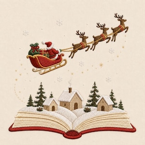 May include: An embroidery design featuring an open book with a snowy village scene on the pages, including three small houses and evergreen trees. Above the book, Santa Claus in a red suit rides a gold sleigh pulled by three brown reindeer.