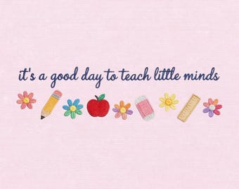 It’s a Good Day to Teach Little Minds Embroidery Design, Teacher Quote Embroidery, School Icons Machine Embroidery File