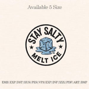 May include: Embroidered patch with the words "STAY SALTY MELT ICE" in a circular design. The design features a blue ice cube melting. The patch is available in 5 sizes.
