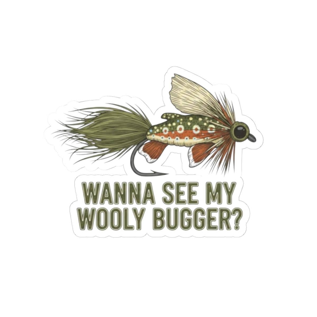 Wanna See My Woolly Bugger? Fly Sticker | Fishing Lure Sticker, Fly ...