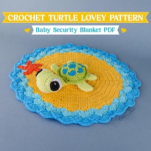 May include: A crochet turtle lovey pattern featuring a yellow circular blanket with a blue scalloped border, a small green turtle, and an orange starfish. The text reads CROCHET TURTLE LOVEY PATTERN and Baby Security Blanket PDF.