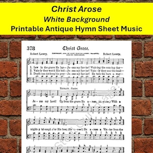 May include: Printable antique hymn sheet music titled "Christ Arose" on a white background. The sheet music features musical notes and lyrics, with the title and composer's name at the top. The background is a brick wall.