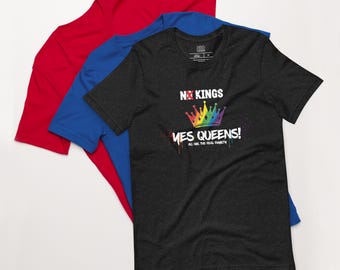 T-shirt No Kings Yes Queens - donkere kleuren