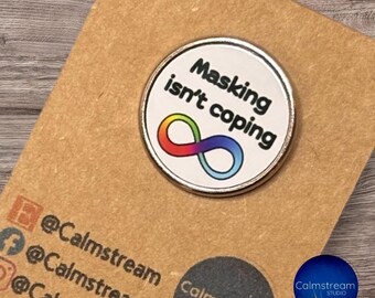 Speak Your Truth – “Masking Isn’t Coping” Stainless Steel Pin Badge (25mm)