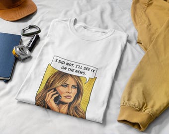 私はそうしなかった！メラニア・トランプTシャツ | Comfort Colors 1717 | 綿100%