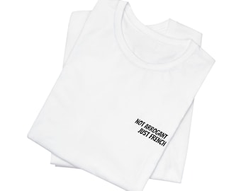 Not Arrogant Just French T-Shirt, Embroidered Parisian Style Daily Wear Tee