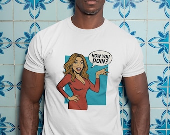 How You Doin Wendy Williams Pop Art T-Shirt | Retro Funny Graphic Tee | Sassy Show Gift