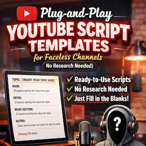 May include: Promotional image for YouTube script templates for faceless channels. The image shows a tablet with a script outline, a microphone, and a person with a question mark for a face. Text includes "Ready-to-Use Scripts" and "Just Fill in the Blanks!"