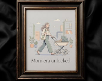 Mothers Day printable, New mom wall art, Mom era quote print, Trendy nursery poster, Baby stroller art, Digital download