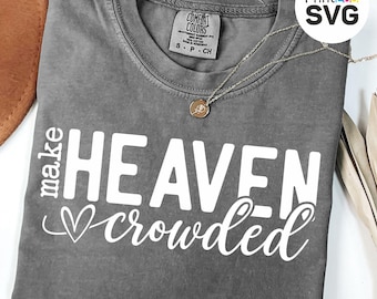 Christian Bible Verse SVG: Make Heaven Crowded Design (Digital Download)