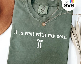 It Is Well With My Soul SVG PNG, Christian Shirt Design, Faith Quote Cut File, Religious Bow Graphic, Cricut Digital Download
