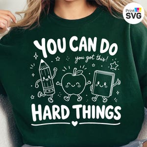 Je kunt moeilijke dingen doen PNG SVG, ontwerp voor een lerarenshirt, motiverende leraar PNG, sublimatie voor de start van het schooljaar, aanmoediging voor in de klas afbeelding 7