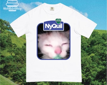 NyQuil Cat Meme Shirt, Funny Cat Meme Shirt, Vintage Unhinged Cat Tee, Silly Cat Graphic Shirt, Weird Humor Shirt, Gift for Cat Mom Cat Dad