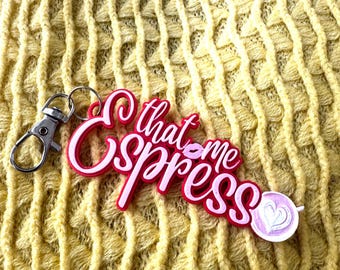 That Me Espresso Keychain – Sabrina Carpenter Inspired - Coffee Lover Accessory