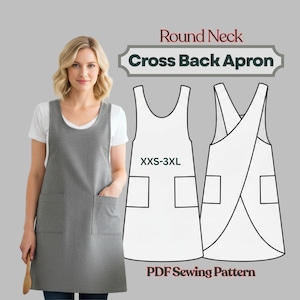 May include: A woman wearing a gray round neck cross back apron with two front pockets. The image includes a diagram of the apron and text that reads "Round Neck Cross Back Apron" and "XXS-3XL" and "PDF Sewing Pattern."