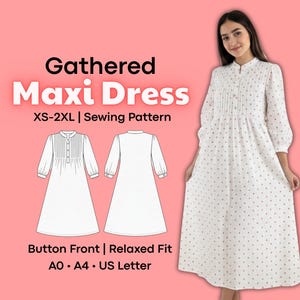 May include: A white gathered maxi dress with a button front and relaxed fit, shown on a model. The dress has a small polka dot pattern and long sleeves. The image also includes a sewing pattern diagram and the text "Gathered Maxi Dress XS-2XL | Sewing Pattern".