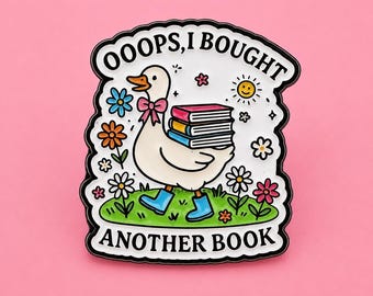 Oops I Bought Another Book Enamel Pin | Cute Book Duck Pin | Book Lover Gift