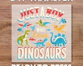 Boy Who Loves Dinosaurs DTF Transfer, Ready to Press Kids Apparel Design