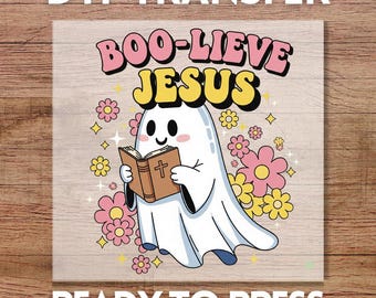 Christian Halloween Ghost DTF Transfer, Ready to Press 'Boo-Lieve in Jesus' Design