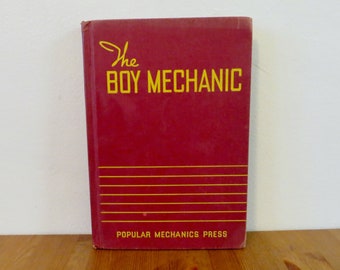 The Boy Mechanic Book 1 / Popular Mechanics Press / 1945 Edition / MM