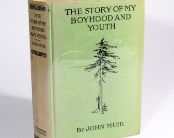 1916 JOHN MUIR - The Story of My Boyhood and Youth - (Hardbound w Plastic Slipcover) / Houghton Mifflin Co- Nice Condition