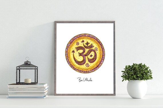 Be Whole, Om Symbol, Yoga Mandala, Yoga Decor, Boho Print, Meditation Gift,  Buddha, Zen Wall Art, Namaste Artwork, Yoga Teacher Gift 