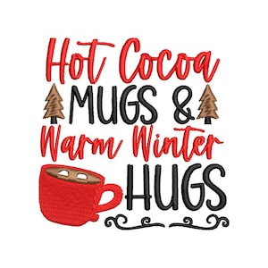 May include: A white background features the text "Hot Cocoa Mugs & Warm Winter Hugs" in red and black. A red mug of cocoa is in the lower left corner. Two brown Christmas trees are on either side of the word "Mugs".