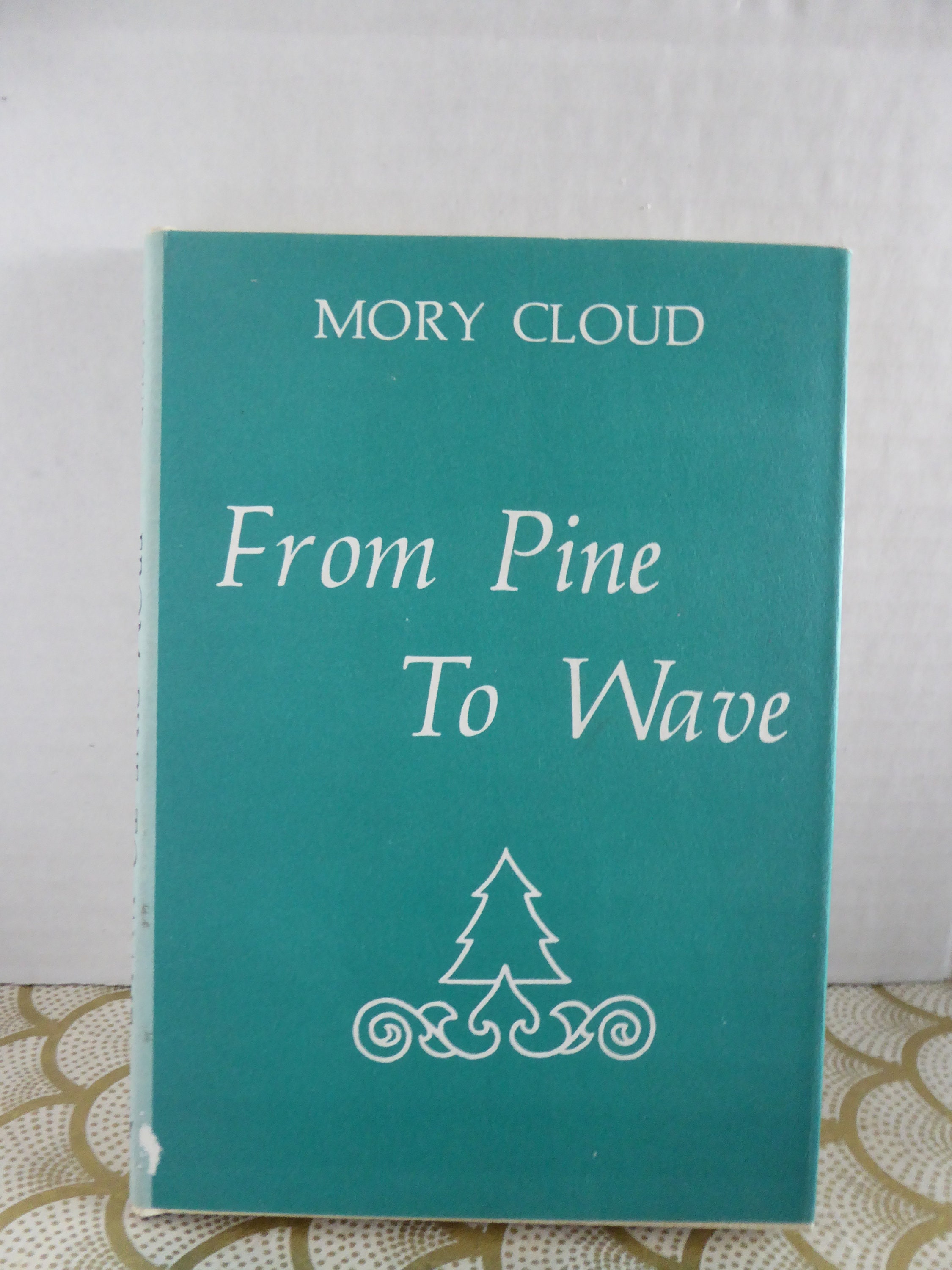 From Pine to Wave - Poems by Mory Cloud - 1979 Hardcover W/dustjacket ...