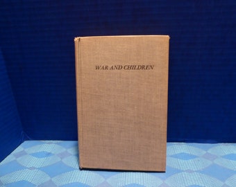 War and Children - Anna Freud and Dorothy T. Bulingham 1943 - Medical War Books - Hardcover