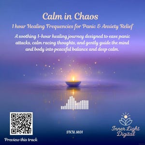 May include: A digital product image with a calming theme. The text reads "Calm in Chaos" and "1 hour Healing Frequencies for Panic & Anxiety Relief." A lit candle sits in a bowl above a sound wave graphic. The image includes a QR code and the text "Preview this track."