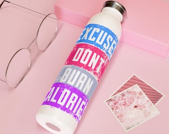 Excuses Dont Brennen Kalorien Slim Wasserflasche 20 oz