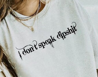 Czcionka I Don't Speak Dipshit Western PNG, Sassy Quote (pobieranie cyfrowe)