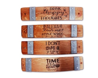 Wine Barrel Stave Laser Engraved Signs With Funny Wine sayings Or Personalize Your Own! Makes A Great Gift For The Wine Lover/ Free Shipping